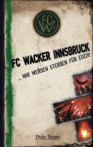 FC Wacker Innsbruck: ... wir werden sterben für euch!