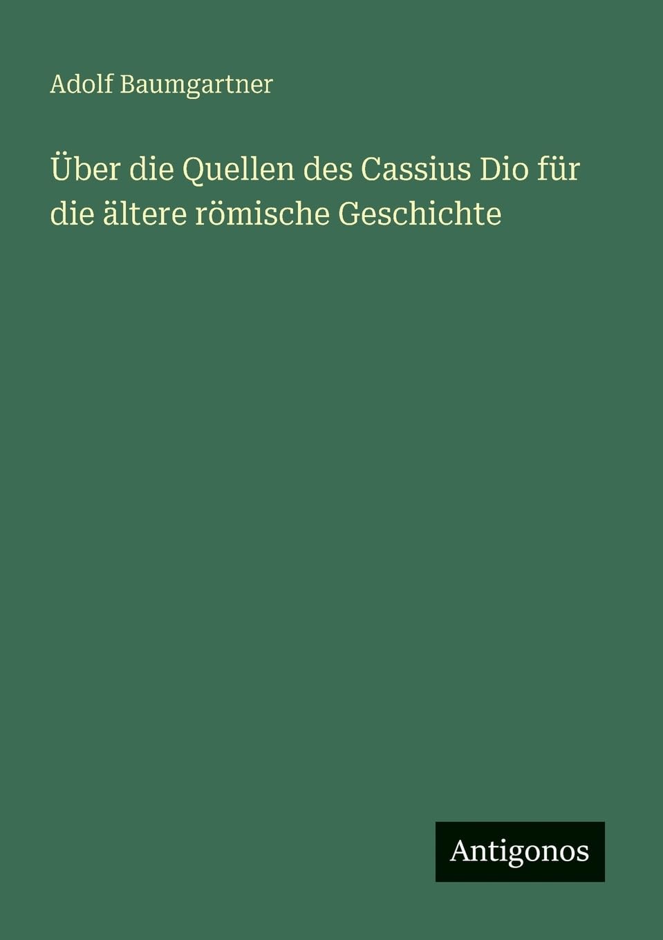 Über die Quellen des Cassius Dio für die ältere römische Geschichte