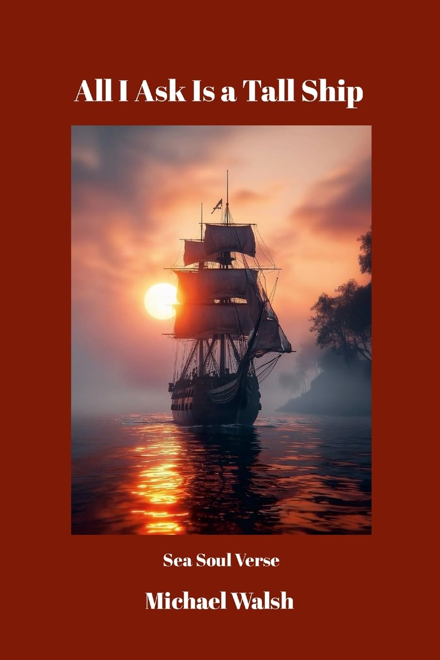 All I Ask Is a Tall Ship: Sea Soul Verse