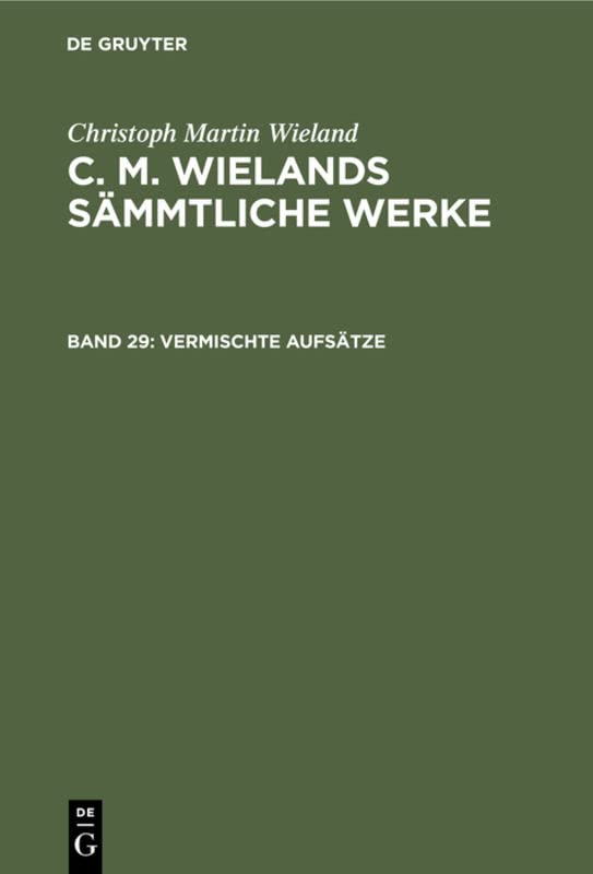 Vermischte Aufsätze (Christoph Martin Wieland: C. M. Wielands Sämmtliche Werke)