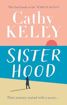 Sisterhood: An explosive secret and a journey that changes everything - the gripping and emotional new novel from the #1 bestseller