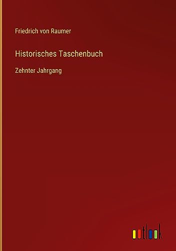 Historisches Taschenbuch: Zehnter Jahrgang