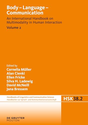 Body - Language - Communication. Volume 2 (Handbücher zur Sprach- und Kommunikationswissenschaft / Handbooks of Linguistics and Communication Science [HSK], 38/2, Band 2)