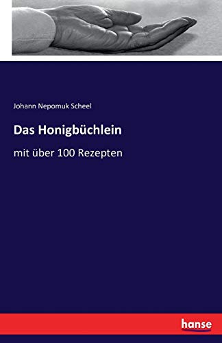Das Honigbüchlein: mit über 100 Rezepten