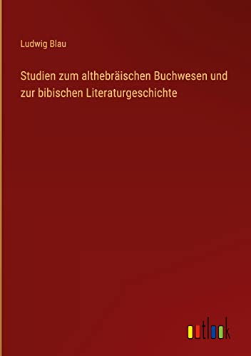 Studien zum althebräischen Buchwesen und zur bibischen Literaturgeschichte