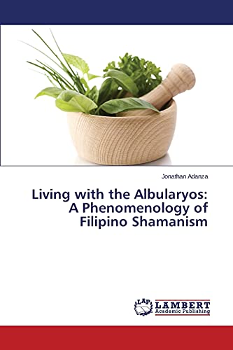 Living with the Albularyos: A Phenomenology of Filipino Shamanism