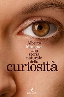 Una storia naturale della curiosità (Varia)