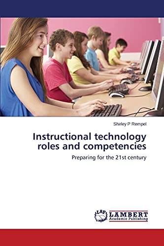 Instructional technology roles and competencies: Preparing for the 21st century