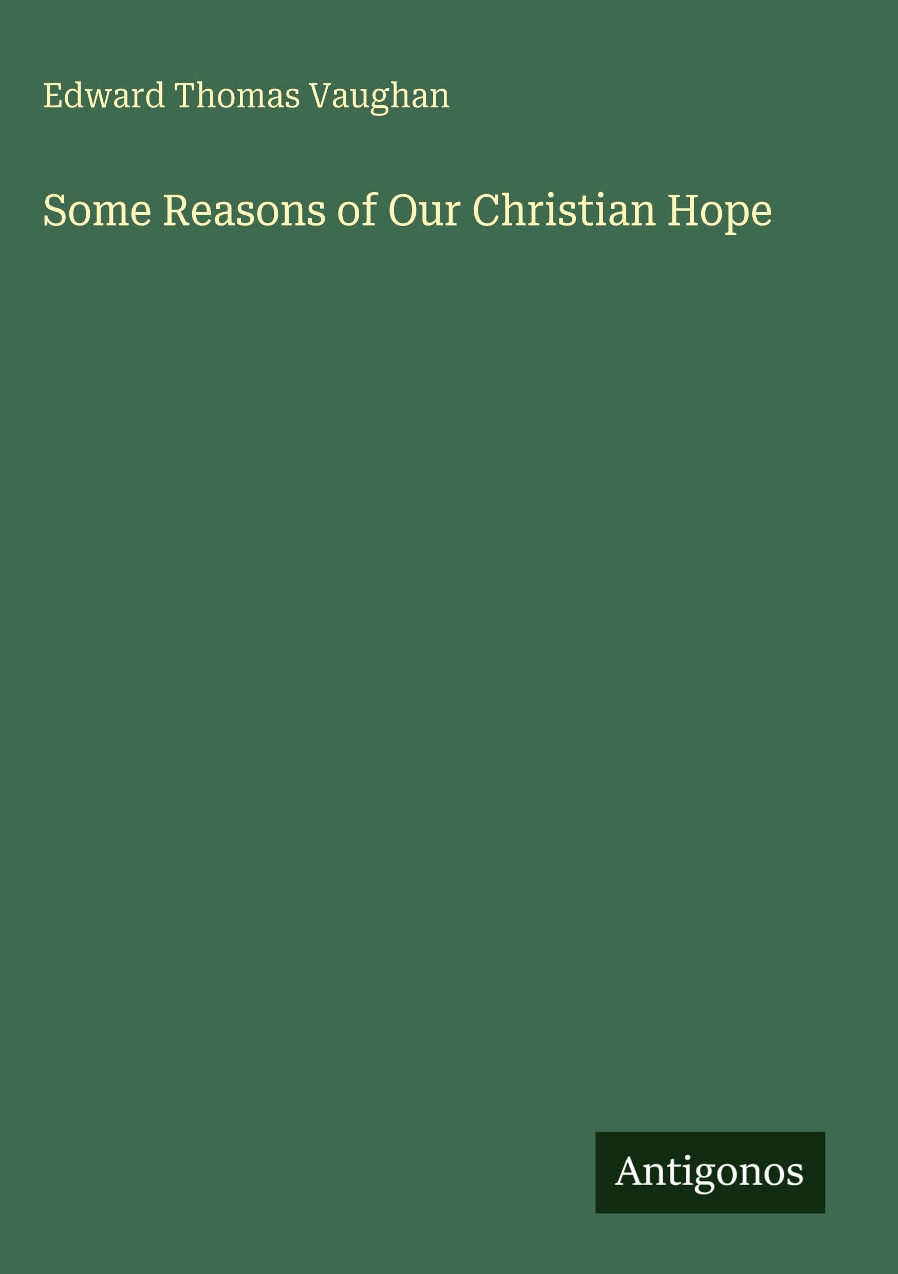 Some Reasons of Our Christian Hope