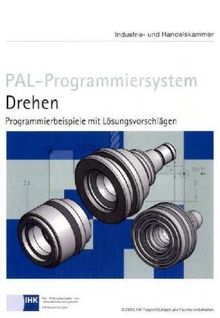PAL-Programmiersystem Drehen: Programmierbeispiele mit Lösungsvorschlägen