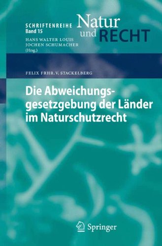 Die Abweichungsgesetzgebung der Länder im Naturschutzrecht (Schriftenreihe Natur und Recht) (German Edition)