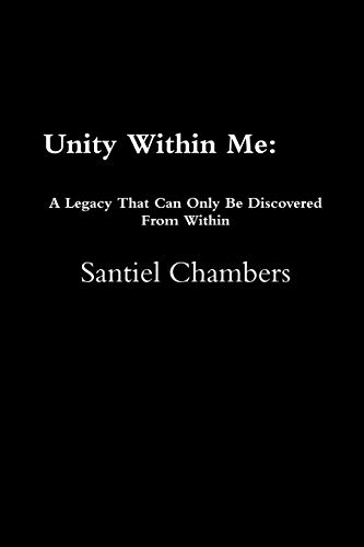 Unity Within Me: A Legacy That Can Only Be Discovered From Within
