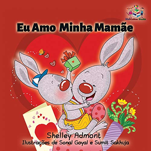 Shelley Admont I Love My Mom, Portuguese Book For Kids (Portuguese Bedtime Collection)