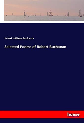 Selected Poems of Robert Buchanan