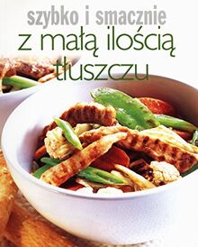 Z mala iloscia tluszczu Szybko i smacznie