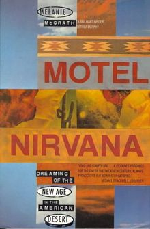 Motel Nirvana: Dreaming of the New Age in the American Desert