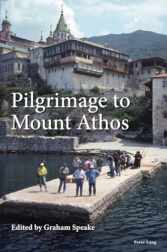 Graham Speake Pilgrimage To Mount Athos