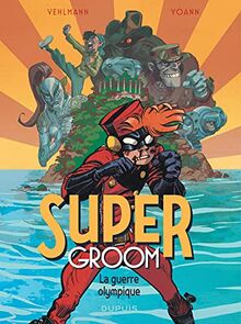 Supergroom. Vol. 2. La guerre olympique