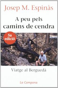 A peu pels camins de cendra : viatge al Berguedà (Divulgació)