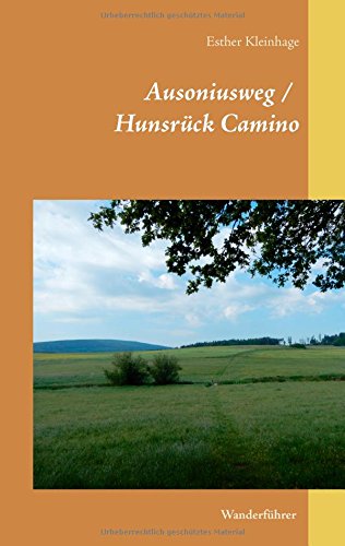 Ausoniusweg / Hunsrück Camino: Wanderführer