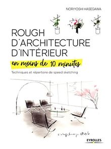 Rough d'architecture d'intérieur en moins de 10 minutes : techniques et répertoire du speed sketching