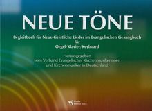 Neue Töne: Begleitbuch für Neue Geistliche Lieder im Evangelischen Gesangbuch für Orgel /Klavier /Keyboard