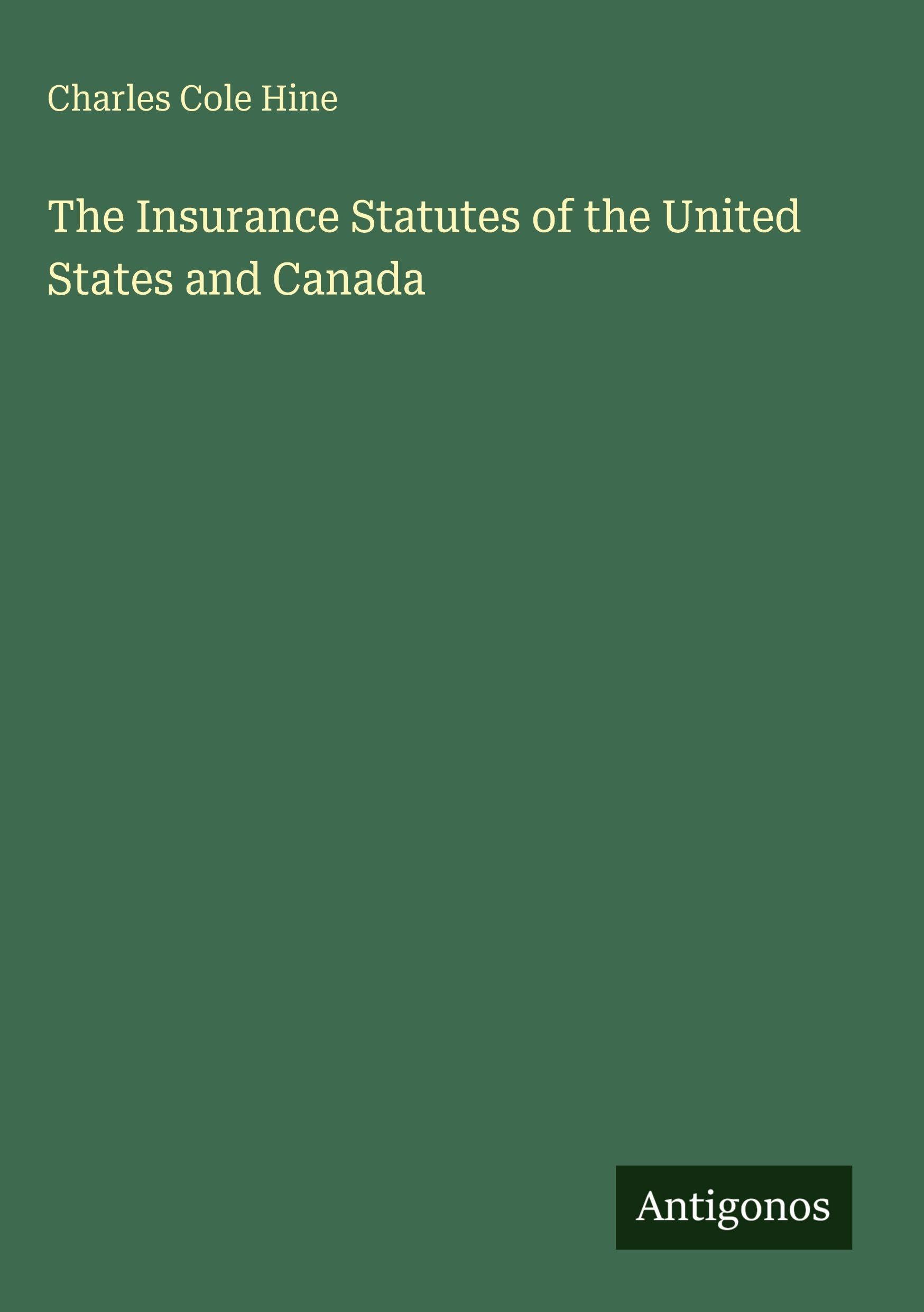 The Insurance Statutes of the United States and Canada