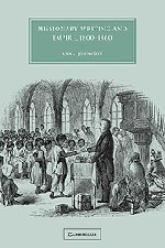 Missionary Writing and Empire, 1800–1860 (Cambridge Studies in Nineteenth-Century Literature and Culture, Band 38)