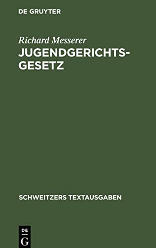 Jugendgerichtsgesetz: Vom. 16. Februar 1923. Nebst Jugendwohlfahrtsgesetz und den Vollzugsvorschriften Preußens und Bayerns