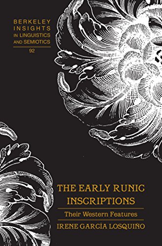 The Early Runic Inscriptions: Their Western Features (Berkeley Insights in Linguistics and Semiotics)