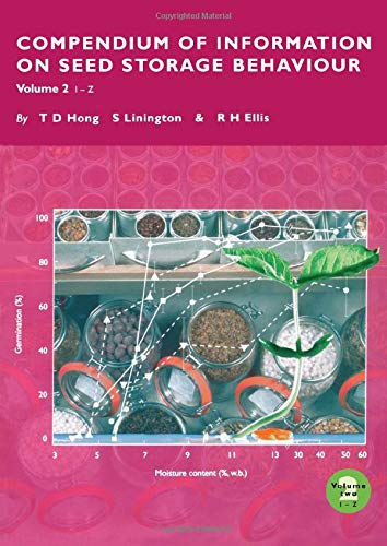 Compendium Of Information On Seed Storage Behaviour Vol. 2 1-Z (vol. 2 of 2 volumes)