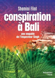 Une enquête de l'inspecteur Singh. Conspiration à Bali