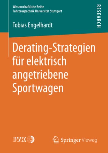Derating-Strategien für elektrisch angetriebene Sportwagen (Wissenschaftliche Reihe Fahrzeugtechnik Universität Stuttgart)