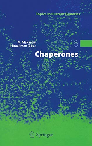 Chaperones (Topics in Current Genetics, 16, Band 16)