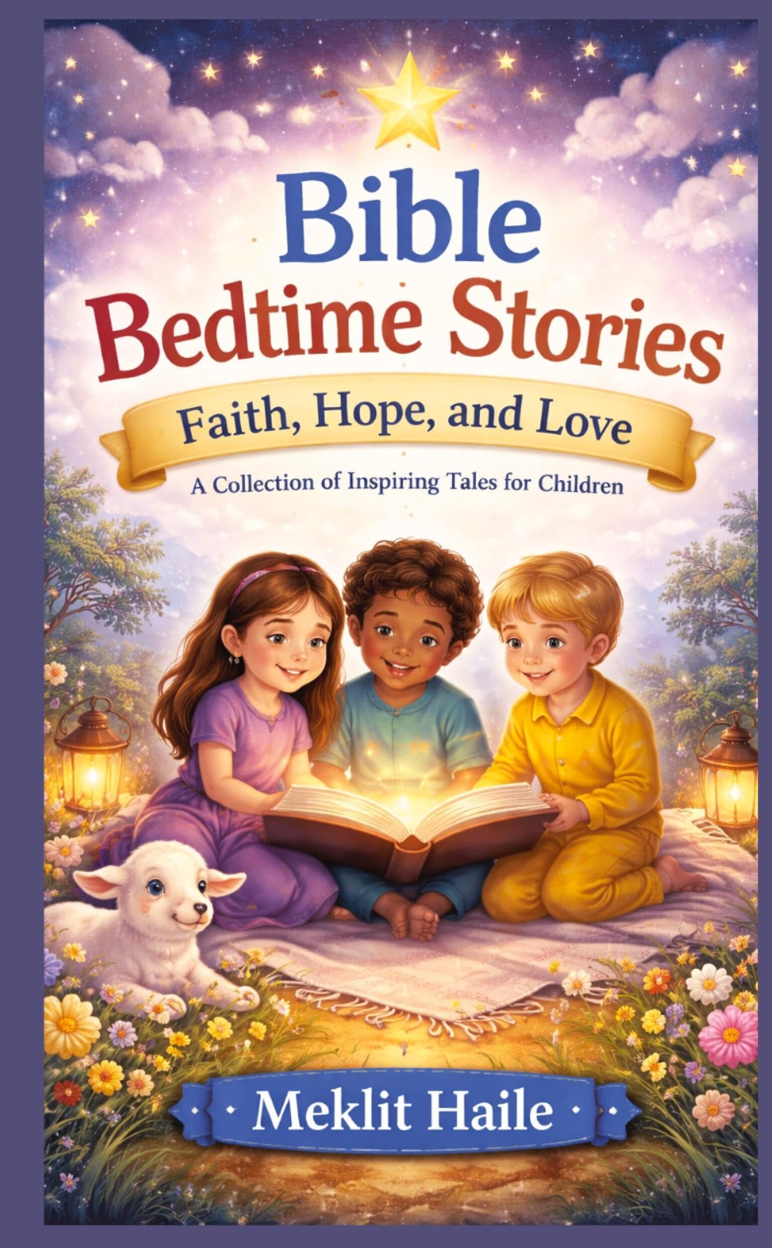 Bible Bedtime Stories: Faith, Hope, and Love