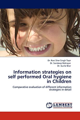 Information strategies on self performed Oral hygiene in Children: Comparative evaluation of different information strategies in detail