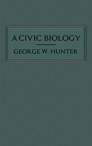 A Civic Biology: The Original 1914 Edition at the Heart of the Scope's Monkey Trial