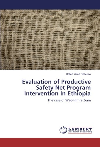 Evaluation of Productive Safety Net Program Intervention In Ethiopia: The case of Wag-Himra Zone