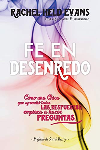 Fe en Desenredo: Cómo una Chica que aprendió todas las respuestas empieza a hacer preguntas