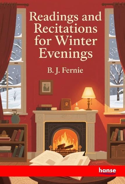 Readings and Recitations for Winter Evenings: DE