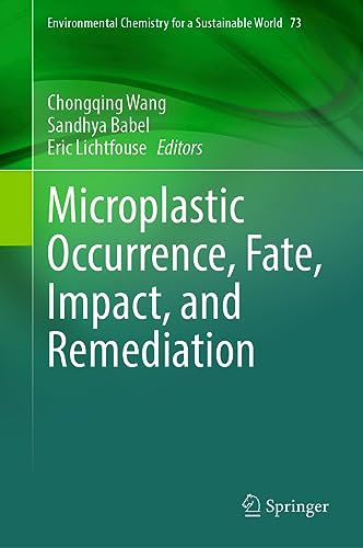 Microplastic Occurrence, Fate, Impact, and Remediation (Environmental Chemistry for a Sustainable World, 73, Band 73)