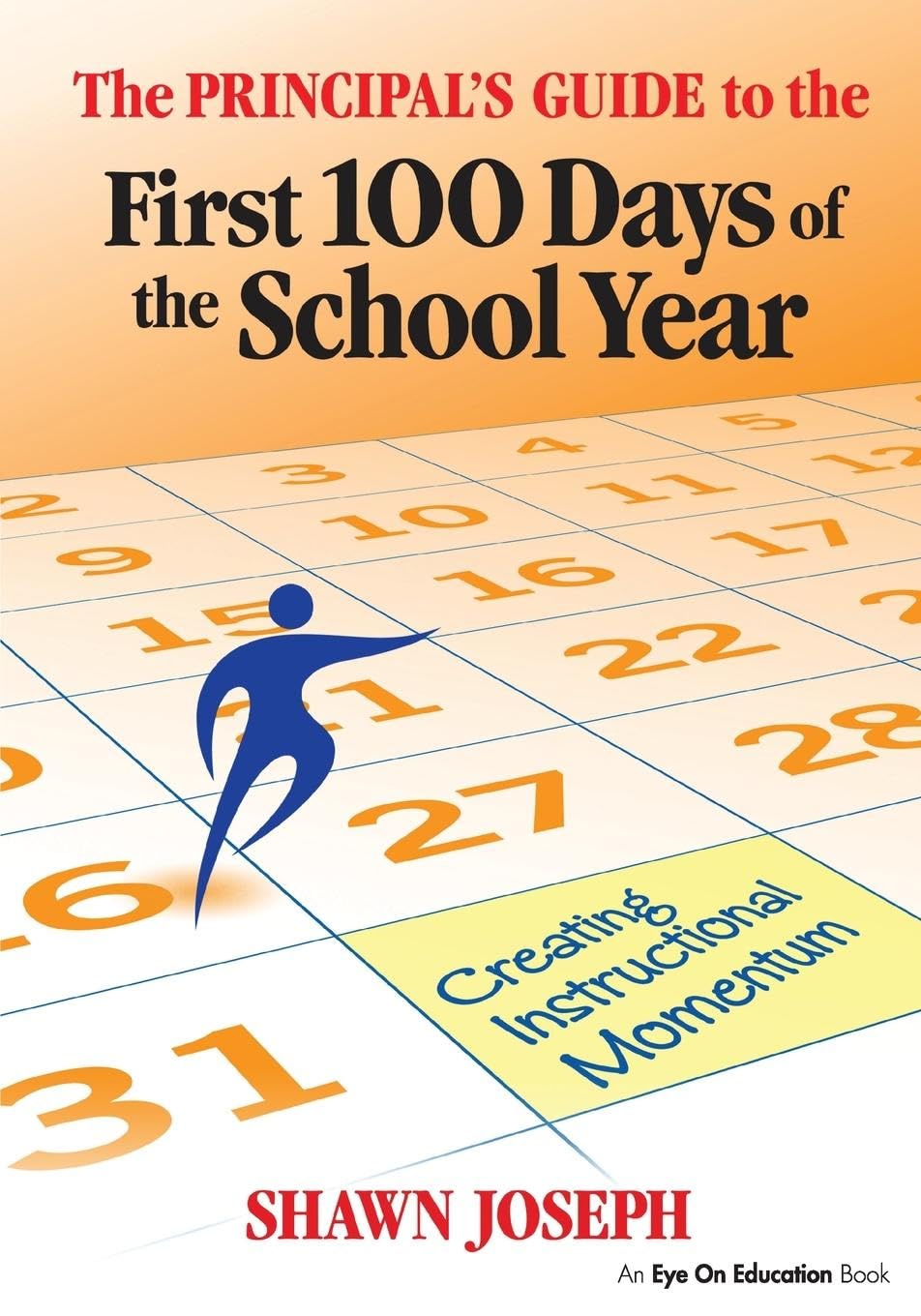 The Principal's Guide to the First 100 Days of the School Year: Creating Instructional Momentum
