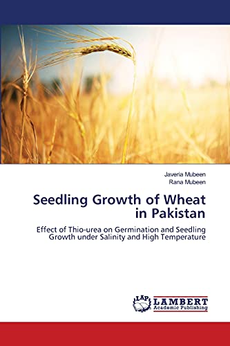 Seedling Growth of Wheat in Pakistan: Effect of Thio-urea on Germination and Seedling Growth under Salinity and High Temperature
