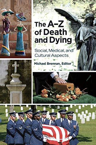 The Aâ¿Z of Death and Dying: Social, Medical, and Cultural Aspects