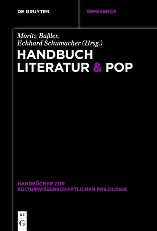 Handbuch Literatur & Pop (Handbücher zur kulturwissenschaftlichen Philologie, 9)