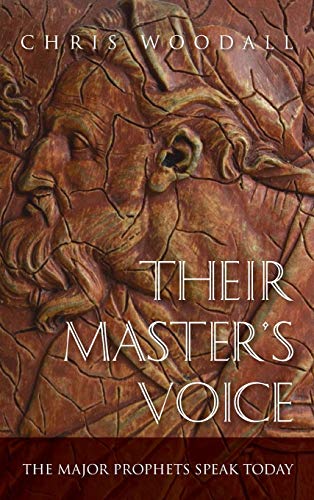 Their Master's Voice: The Major Prophets Speak Today