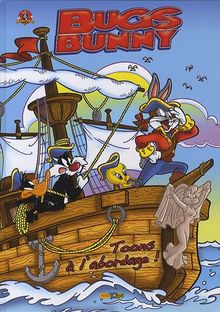 Bugs Bunny. Vol. 4. Toons à l'abordage !