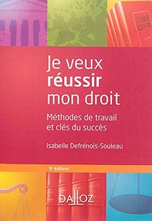 Je veux réussir mon droit : méthodes de travail et clés du succès
