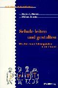 Schule leiten und gestalten: Mit einer neuen Führungskultur in die Zukunft