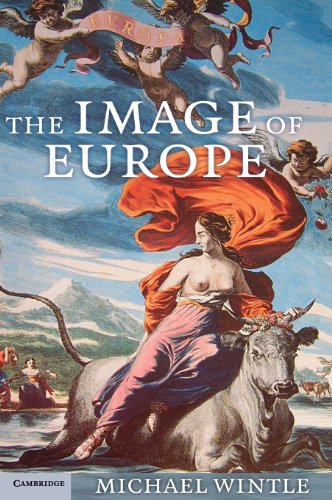 The Image of Europe: Visualizing Europe in Cartography and Iconography throughout the Ages (Cambridge Studies in Historical Geography, Band 44)